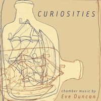 Front cover art for Curiosities - Chamber Music by Eve Duncan