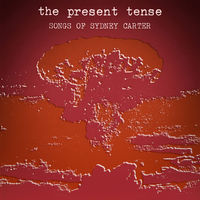 The Present Tense: Songs of Sydney Carter