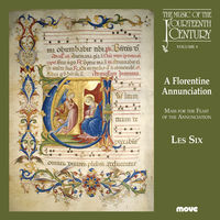 A Florentine Annunciation - The Music of the 14th Century Vol. 4