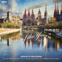 Front cover art for North of the Yarra: Organs of Melbourne Front cover art for North of the Yarra: Organs of Melbourne